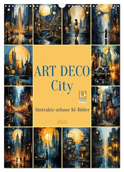 ART DECO City (Wandkalender 2025 DIN A3 hoch), CALVENDO Monatskalender