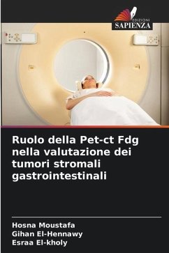 Ruolo della Pet-ct Fdg nella valutazione dei tumori stromali gastrointestinali - Moustafa, Hosna;El-Hennawy, Gihan;El-kholy, Esraa