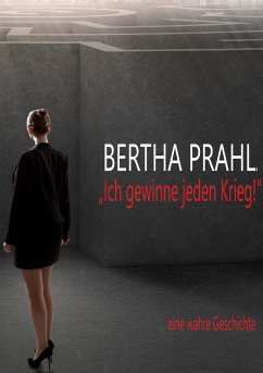 Bertha prahl: "Ich gewinne jeden Krieg!"