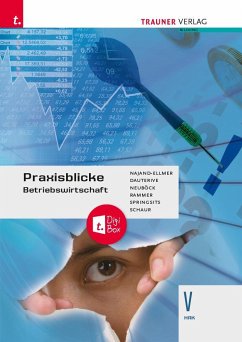 Praxisblicke - Betriebswirtschaft V HAK + TRAUNER-DigiBox - Dauterive, Monika;Najand-Ellmer, Monika;Neuböck, Astrid