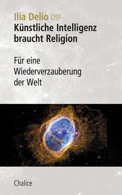 Künstliche Intelligenz braucht Religion - Delio, Ilia