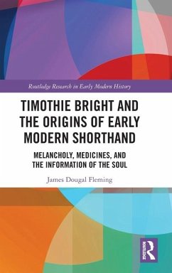 Timothie Bright and the Origins of Early Modern Shorthand - Fleming, James Dougal