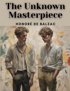 The Unknown Masterpiece - Honore de Balzac