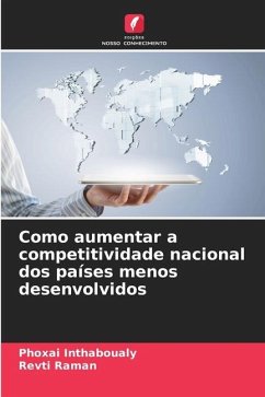 Como aumentar a competitividade nacional dos países menos desenvolvidos - Inthaboualy, Phoxai;Raman, Revti