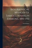 Biographical Memoir Of Samuel Franklin Emmons, 1841-1911