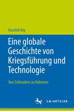 Eine globale Geschichte von Kriegsführung und Technologie - Roy, Kaushik
