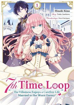 7th Time Loop: The Villainess Enjoys a Carefree Life Married to Her Worst Enemy! (Manga), Band 01 (deutsche Ausgabe) - Kino, Hinoki;Amekawa, Touko;Hachipisu, Wan