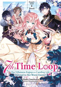 7th Time Loop: The Villainess Enjoys a Carefree Life Married to Her Worst Enemy! (Light Novel), Doppelband 01 (deutsche Ausgabe) - Amekawa, Touko;Hachipisu, Wan