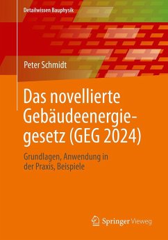 Das novellierte Gebäudeenergiegesetz (GEG 2024) - Schmidt, Peter