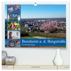 Bensheim a. d. Bergstraße - Ein Stadtspaziergang (hochwertiger Premium Wandkalender 2025 DIN A2 quer), Kunstdruck in Hochglanz - Calvendo;Andersen, Ilona