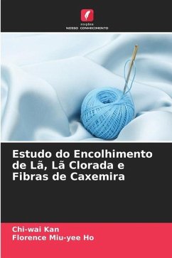 Estudo do Encolhimento de Lã, Lã Clorada e Fibras de Caxemira - Kan, Chi-wai;Ho, Florence Miu-yee