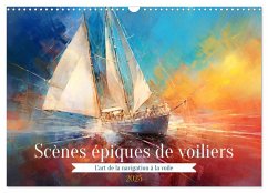 Scènes épiques de voiliers (Calendrier mural 2025 DIN A3 vertical), CALVENDO calendrier mensuel - Pagnon, Marie-Ange