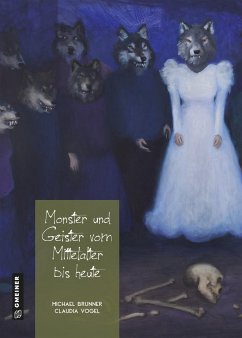 Monster und Geister vom Mittelalter bis heute - Brunner, Michael;Vogel, Claudia