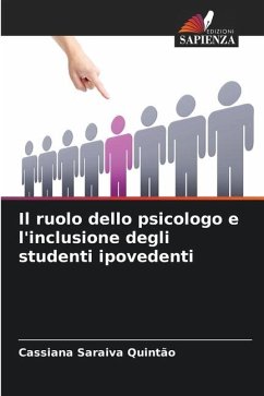 Il ruolo dello psicologo e l'inclusione degli studenti ipovedenti - Saraiva Quintão, Cassiana