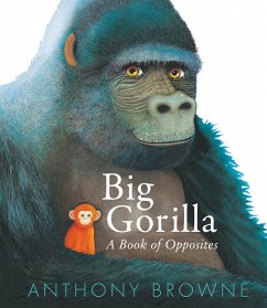 Big Gorilla: A Book of Opposites - Browne, Anthony