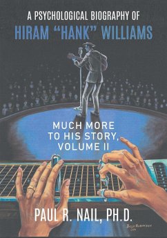 A Psychological Biography of Hiram &quote;Hank&quote; Williams