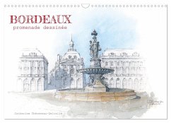 BORDEAUX, promenade dessinée (Calendrier mural 2025 DIN A3 vertical), CALVENDO calendrier mensuel - Théveneau-Delvallé, Catherine