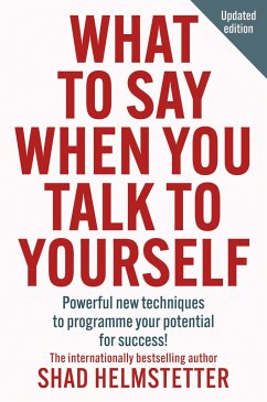 What to Say When You Talk to Yourself - Helmstetter, Shad