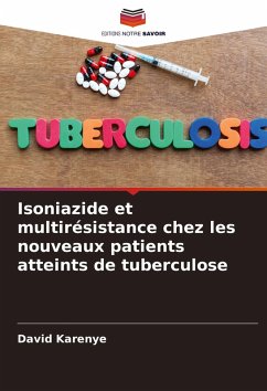 Isoniazide et multirésistance chez les nouveaux patients atteints de tuberculose Cover Isoniazide et multirésistance chez les nouveaux patients atteints de tuberculose