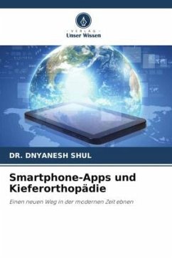 Smartphone-Apps und Kieferorthopädie - SHUL, DR. DNYANESH