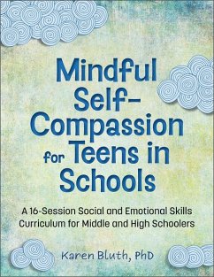 Mindful Self-Compassion for Teens in Schools - Bluth, Karen