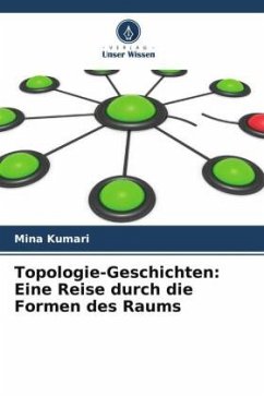 Topologie-Geschichten: Eine Reise durch die Formen des Raums - Kumari, Mina