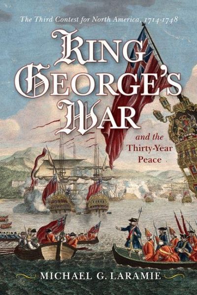 King George's War and the Thirty Year Peace King George's War and the Thirty Year Peace