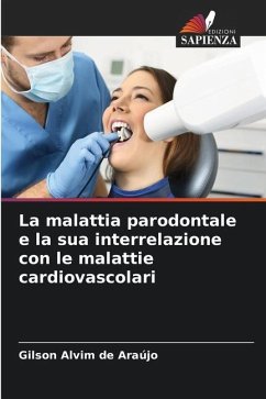 La malattia parodontale e la sua interrelazione con le malattie cardiovascolari - Alvim de Araújo, Gilson