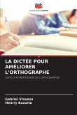 LA DICTÉE POUR AMÉLIORER L'ORTHOGRAPHE