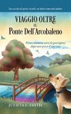 Viaggio Oltre il Ponte Dell'arcobaleno (eBook, ePUB)