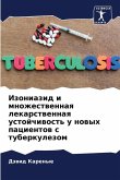 Izoniazid i mnozhestwennaq lekarstwennaq ustojchiwost' u nowyh pacientow s tuberkulezom