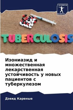 Izoniazid i mnozhestwennaq lekarstwennaq ustojchiwost' u nowyh pacientow s tuberkulezom - Karenye, Däwid