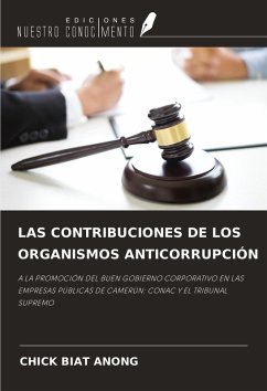 Cover LAS CONTRIBUCIONES DE LOS ORGANISMOS ANTICORRUPCIÓN
