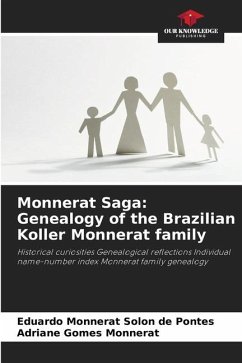 Monnerat Saga: Genealogy of the Brazilian Koller Monnerat family - de Pontes, Eduardo Monnerat Solon;Monnerat, Adriane Gomes