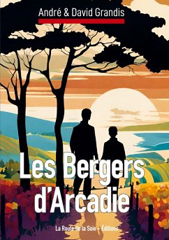 Les Bergers d'Arcadie - Grandis, David; Grandis, André