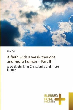 A faith with a weak thought and more human - Part II