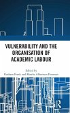 Vulnerability and the Organisation of Academic Labour