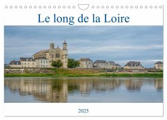 Le long de la Loire (Calendrier mural 2025 DIN A4 vertical), CALVENDO calendrier mensuel - Gaymard, Alain