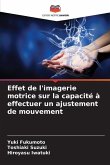 Effet de l'imagerie motrice sur la capacité à effectuer un ajustement de mouvement