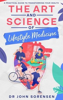 The Art and Science of Lifestyle Medicine - Sorensen, John