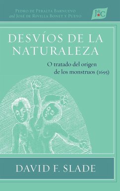 Desvíos de la naturaleza - de Peralta Barnuevo, Pedro; de Rivilla Bonet y Pueyo, José