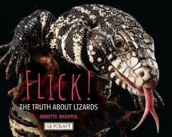 Flick! the Truth about Lizards - Whipple, Annette