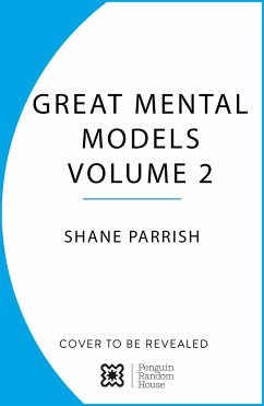The Great Mental Models Volume 2 - Parrish, Shane