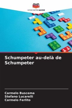 Schumpeter au-delà de Schumpeter - Buscema, Carmelo;Lucarelli, Stefano;Ferlito, Carmelo