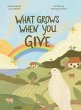 What Grows When You Give - Bild 1