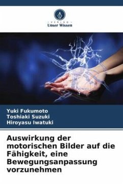 Auswirkung der motorischen Bilder auf die Fähigkeit, eine Bewegungsanpassung vorzunehmen - Fukumoto, Yuki;Suzuki, Toshiaki;Iwatuki, Hiroyasu