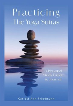 Practicing the Yoga Sutras - Friedmann, Carroll Prashanti