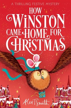 How Winston Came Home for Christmas - Smith, Alex T.