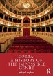Opera, a History of the Impossible Genre - Bild 1