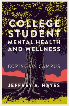 College Student Mental Health and Wellness - Hayes, Jeffrey A.